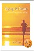 Racing the Sunset: An Athlete's Quest for Life After Sport