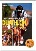 The Complete Guide to Duathlon Training: Intelligently, Effectively, Successfully