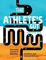 The Athlete's Gut: The Inside Science of Digestion, Nutrition, and Stomach Distress 