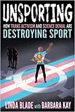 Unsporting: How Trans Activism and Science Denial are Destroying Sport  