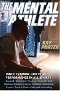 The Mental Athlete/- by Kay Porter