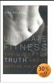 Ultimate Fitness: The Quest for Truth about Health and Exercise